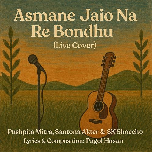 Asmane Jaio Na Re Bondhu (Live)