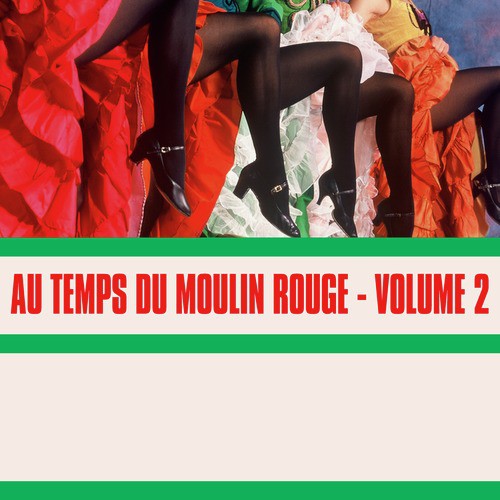 Au Temps Du Moulin Rouge, Vol. 2