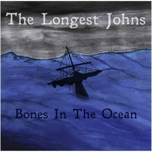 Bones In The Ocean Lyrics The Longest Johns Only on JioSaavn