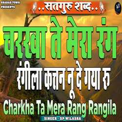 Charkha Te Mera Rang Rangila-Mio5ByJgUnk