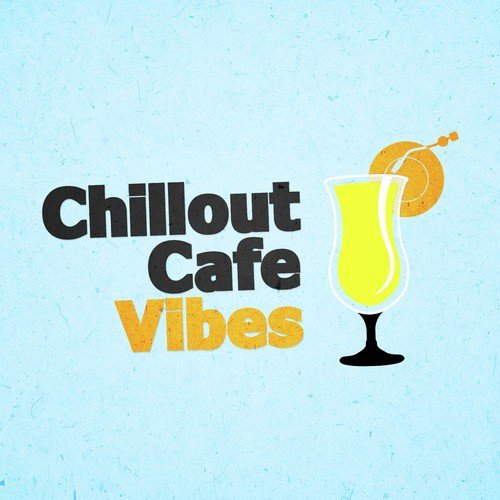 Chillout Cafe Vibes