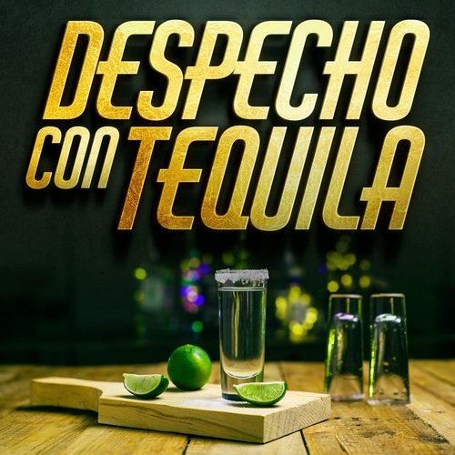 Despecho con Tequila