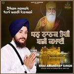 Dhan Nanak Teri Wadi Kamai - Bhai Amandeep Singh