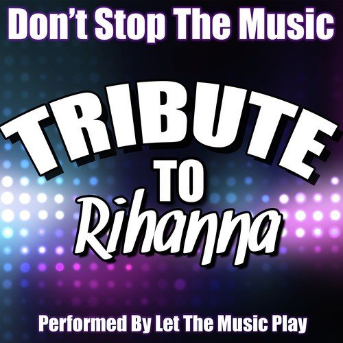 Don't Stop the Music: Tribute to Rihanna