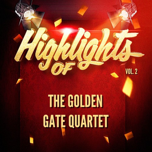 Highlights of The Golden Gate Quartet, Vol. 2