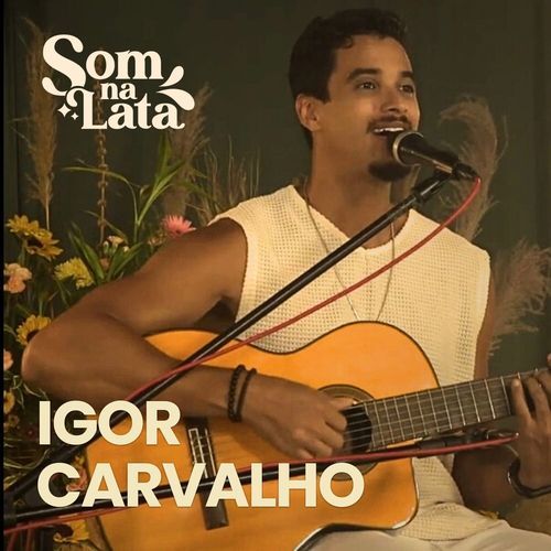 Igor Carvalho (Ao Vivo no Som na Lata)