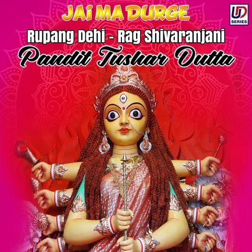 Jai Ma Durge - Raag Shivaranjani