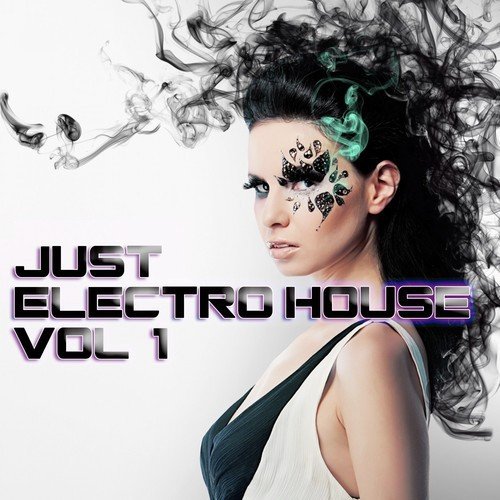 Just Electro House, Vol. 1