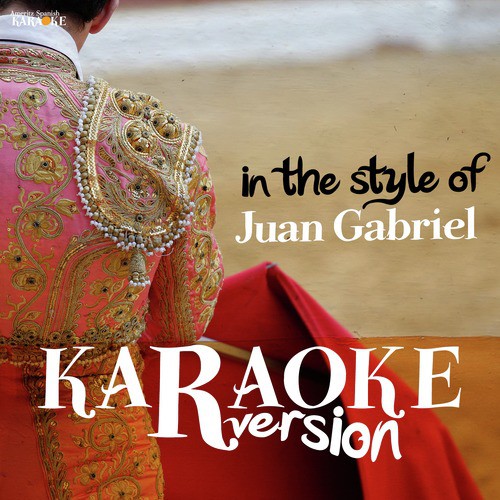 Karaoke (In the Style of Juan Gabriel)