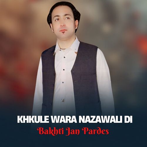 Khkule Wara Nazawali Di