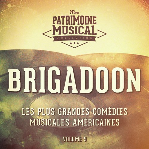 Les plus grandes comédies musicales américaines, Vol. 9 : Brigadoon