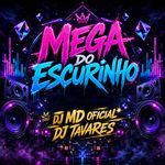 MEGA DO ESCURINHO