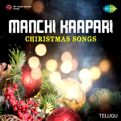 Manchi Kaapari - Telugu Chiristmas Songs