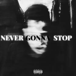 Never Gonna Stop-OSQkBkdJQ3c