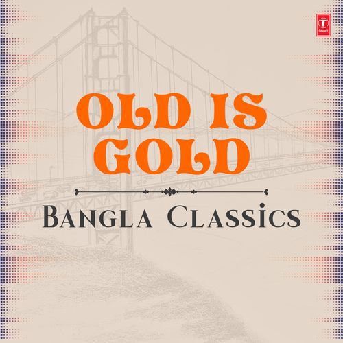 Old Is Gold – Bangla Classics