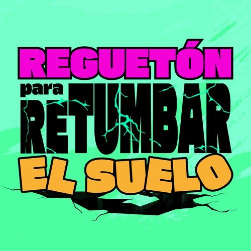 Reguetón para retumbar el suelo