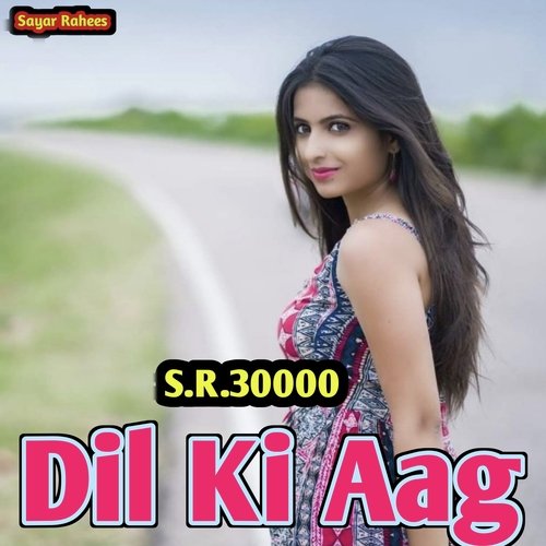 S.R.30000 Dil Ki Aag