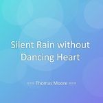 Silent Rain without Dancing Heart