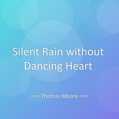 Silent Rain without Dancing Heart