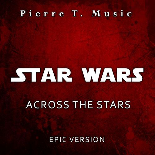 Star Wars - Across the Stars (Epic Version)