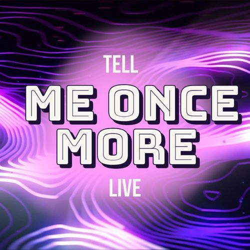 Tell Me Once More (Live) cover art