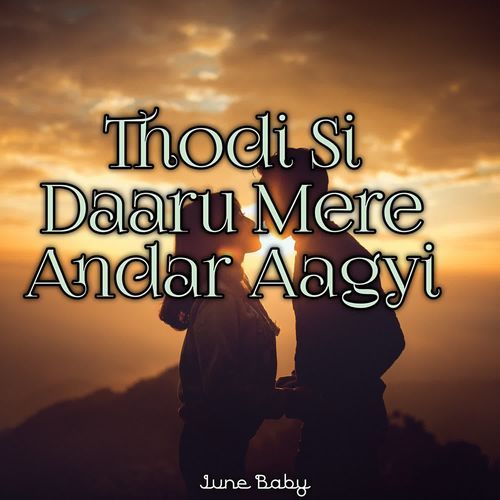 Thodi Si Daaru Mere Andar Aagyi