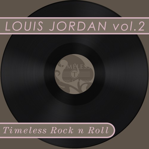 Timeless Rock n Roll: Louis Jordan Vol 2