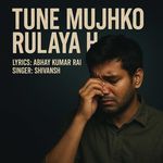 Tune Mujhko Rulaya H