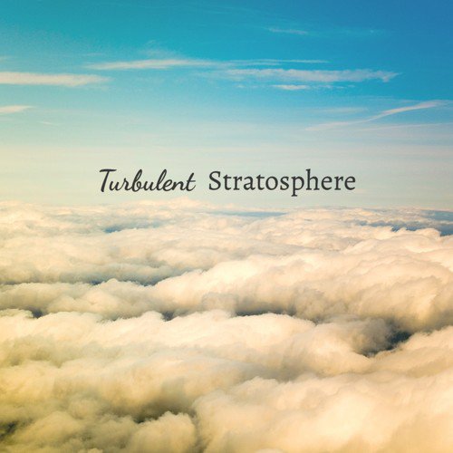 Turbulent Stratosphere