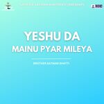 Yeshu Da Mainu Pyar Mileya