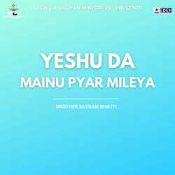 Yeshu Da Mainu Pyar Mileya
