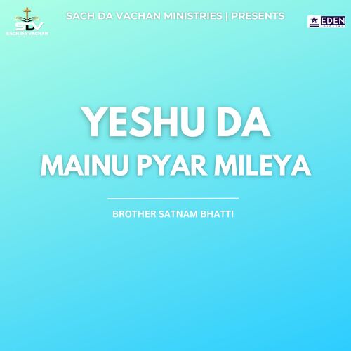 Yeshu Da Mainu Pyar Mileya