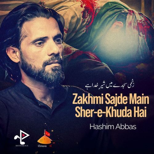 Zakhmi Sajde Main Sher-e-Khuda Hai
