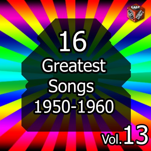 16 Greatest Songs 1950-1960, Vol. 13