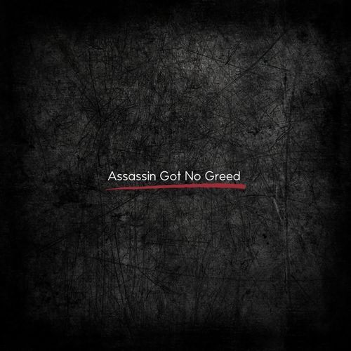 Assassin Got No Greed