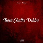 Beta Chalke Dikha