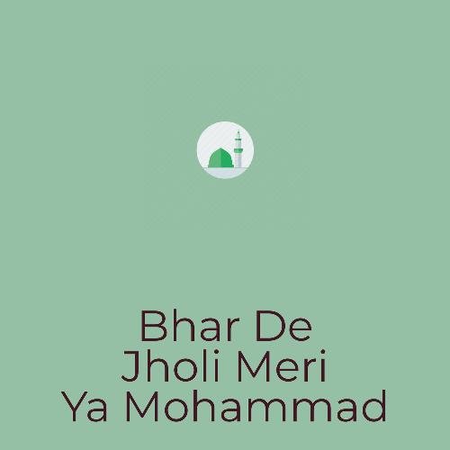 Bhar De Jholi Meri Ya Mohammad
