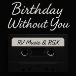 Birthday Without You