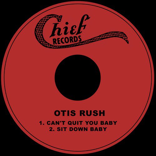 Can't Quit You Baby / Sit Down Baby