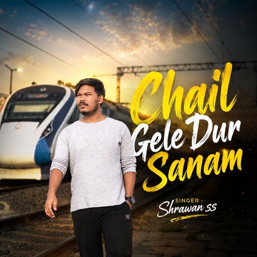 Chail Gele Dur Sanam