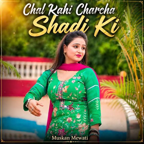 Chal Rahi Charcha Shadi Ki
