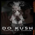 DO KUSH (feat. Shubham Chaudhary)