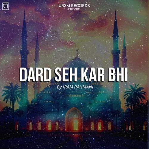 Dard Seh Kar Bhi