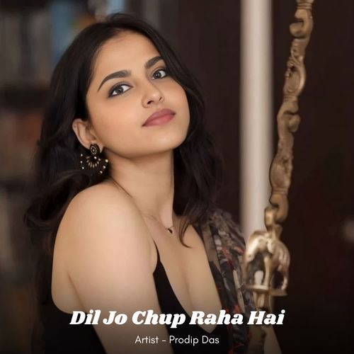 Dil Jo Chup Raha Hai