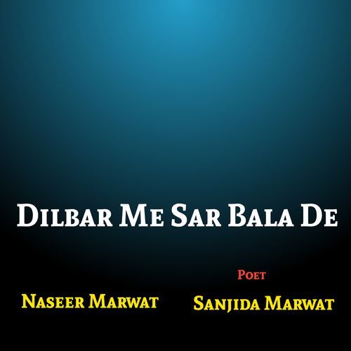 Dilbar Me Sar Bala De