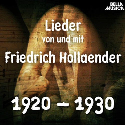 Lieder von und mit Friedrich Holländer 1920 - 1930