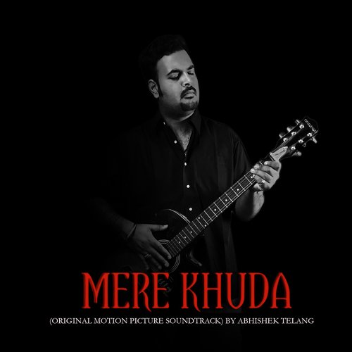 Mere Khuda (Original Motion Picture Soundtrack)