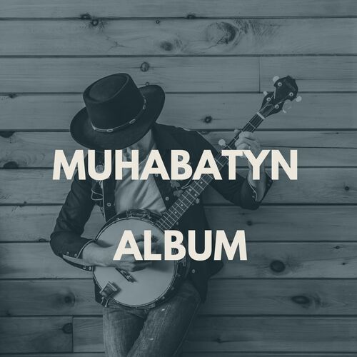 Muhabatyn Album Khuwar