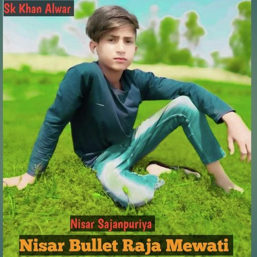 Nisar Bullet Raja Mewati