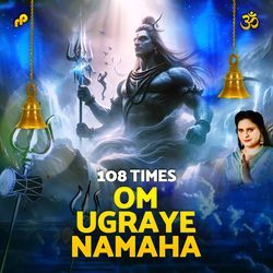 Om Ugraye Namaha - 108 Times-Pj0kQkEGRn0